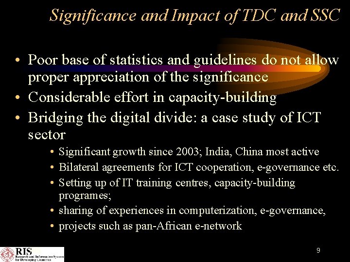 Significance and Impact of TDC and SSC • Poor base of statistics and guidelines