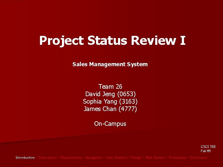 Project Status Review I Sales Management System Team 26 David Jeng (0653) Sophia Yang