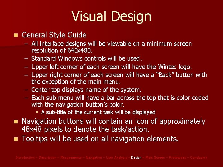 Visual Design n General Style Guide – All interface designs will be viewable on