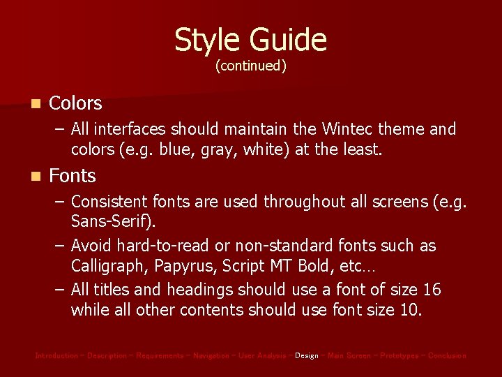 Style Guide (continued) n Colors – All interfaces should maintain the Wintec theme and
