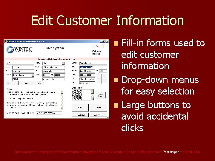 Edit Customer Information n Fill-in forms used to edit customer information n Drop-down menus