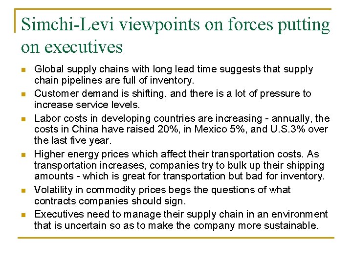 Simchi-Levi viewpoints on forces putting on executives n n n Global supply chains with