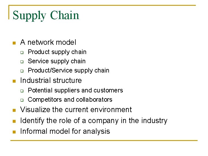Supply Chain n A network model q q q n Industrial structure q q