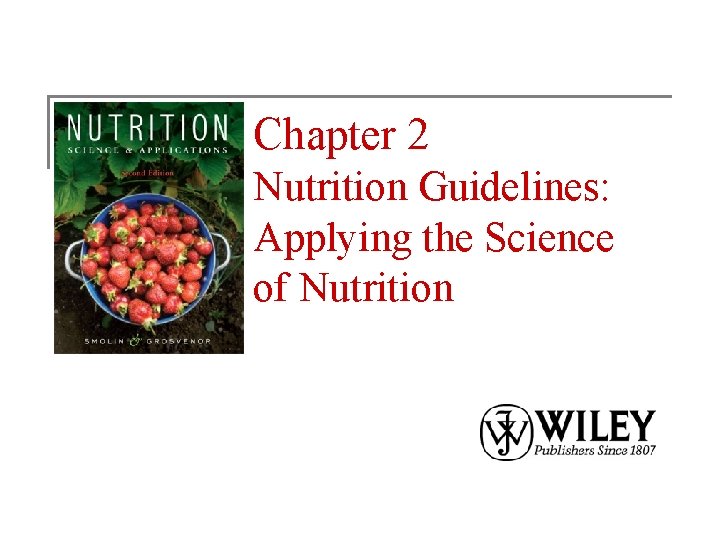 Chapter 2 Nutrition Guidelines: Applying the Science of Nutrition 