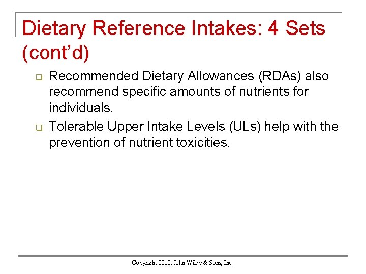 Dietary Reference Intakes: 4 Sets (cont’d) q q Recommended Dietary Allowances (RDAs) also recommend