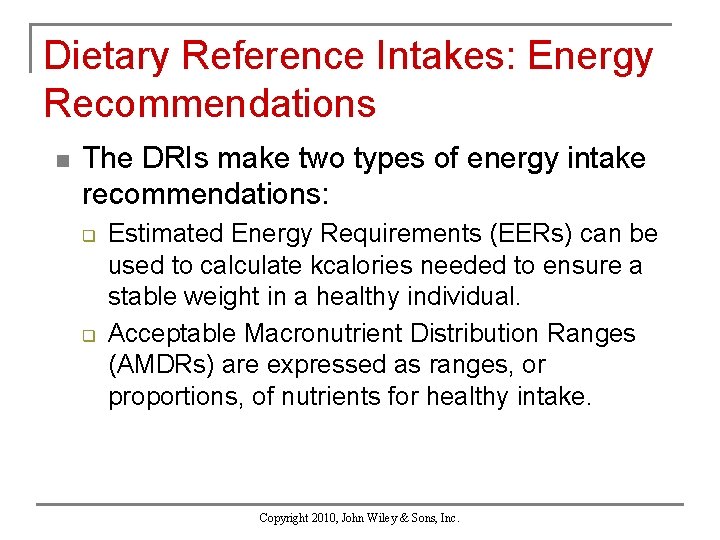 Dietary Reference Intakes: Energy Recommendations n The DRIs make two types of energy intake