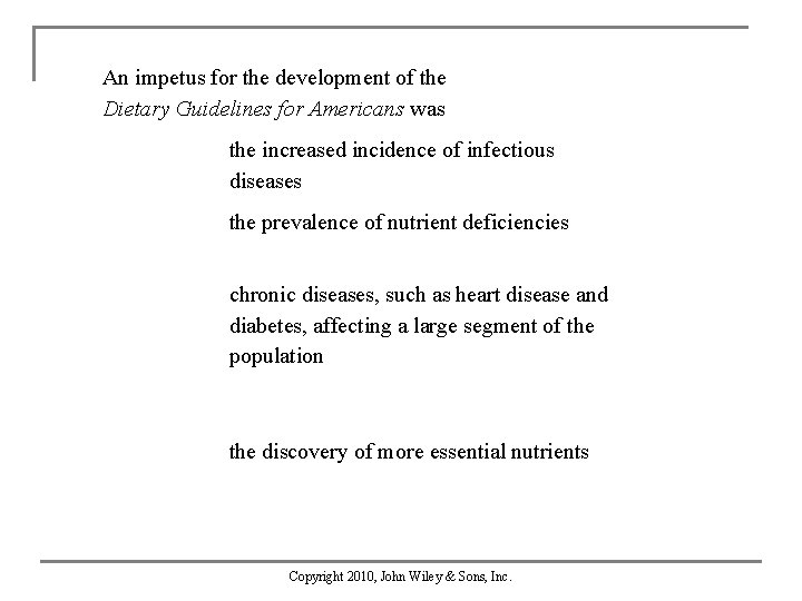 An impetus for the development of the Dietary Guidelines for Americans was the increased