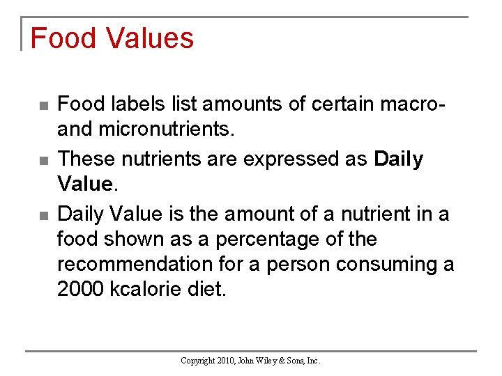 Food Values n n n Food labels list amounts of certain macroand micronutrients. These