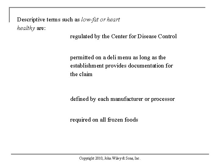 Descriptive terms such as low-fat or heart healthy are: regulated by the Center for