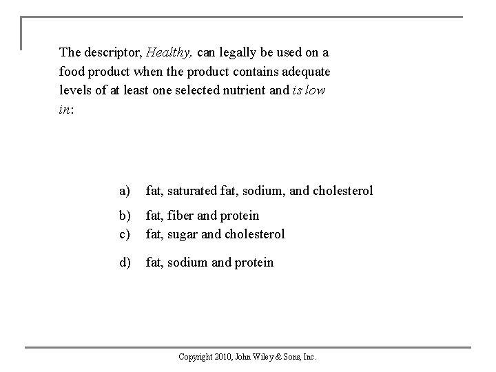 The descriptor, Healthy, can legally be used on a food product when the product