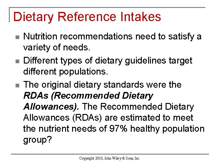 Dietary Reference Intakes n n n Nutrition recommendations need to satisfy a variety of