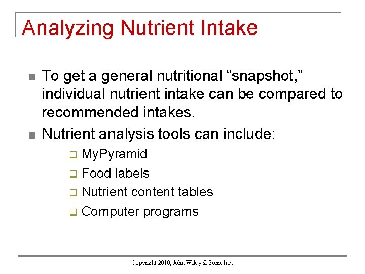 Analyzing Nutrient Intake n n To get a general nutritional “snapshot, ” individual nutrient