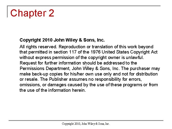 Chapter 2 Copyright 2010 John Wiley & Sons, Inc. All rights reserved. Reproduction or