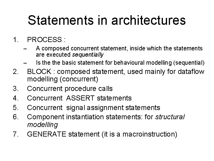 Statements in architectures 1. PROCESS : – – 2. 3. 4. 5. 6. 7.