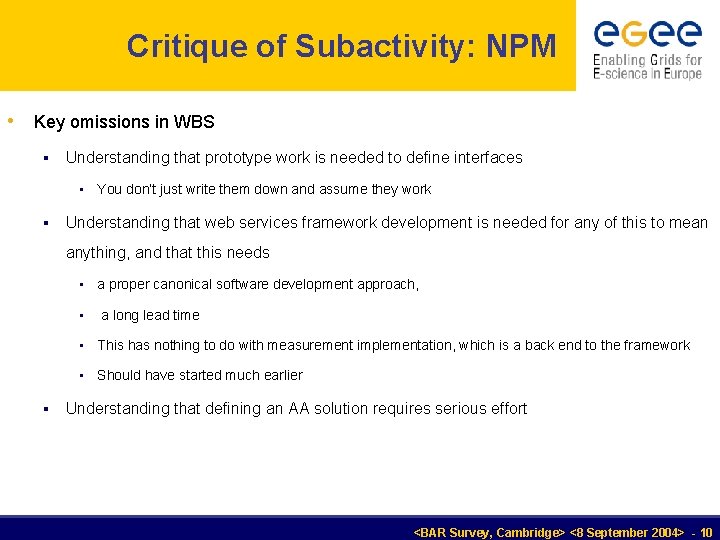 Critique of Subactivity: NPM • Key omissions in WBS § Understanding that prototype work