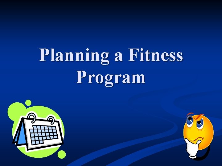 Planning a Fitness Program 