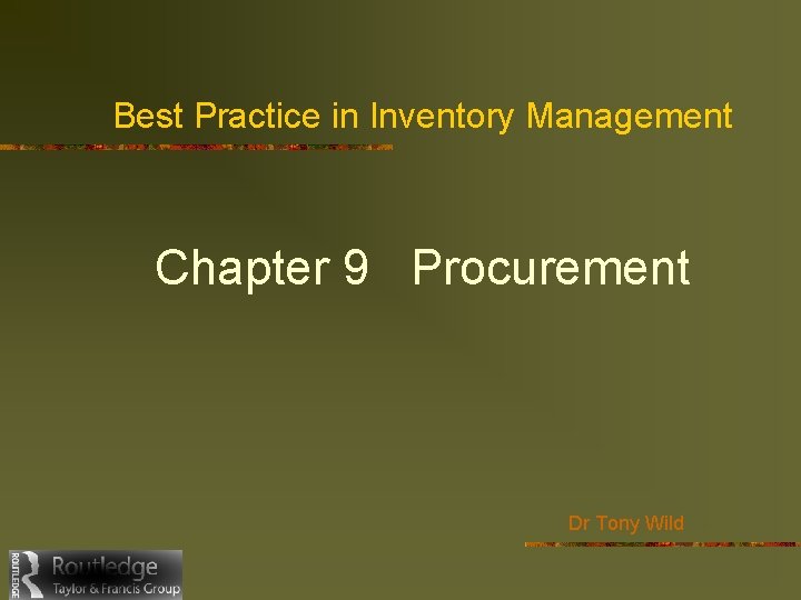 Best Practice in Inventory Management Chapter 9 Procurement Dr Tony Wild 