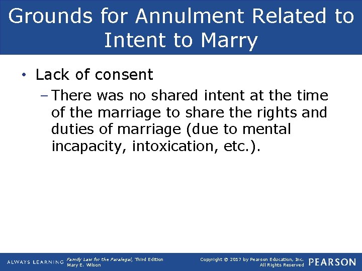 Grounds for Annulment Related to Intent to Marry • Lack of consent – There