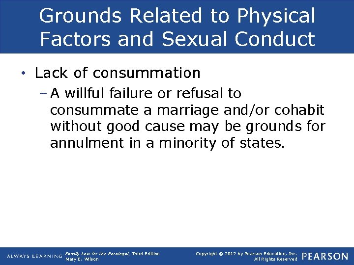 Grounds Related to Physical Factors and Sexual Conduct • Lack of consummation – A