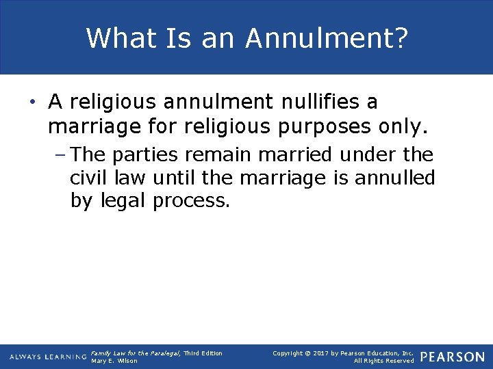What Is an Annulment? • A religious annulment nullifies a marriage for religious purposes
