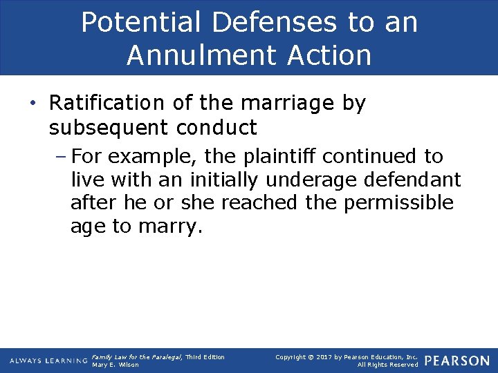 Potential Defenses to an Annulment Action • Ratification of the marriage by subsequent conduct