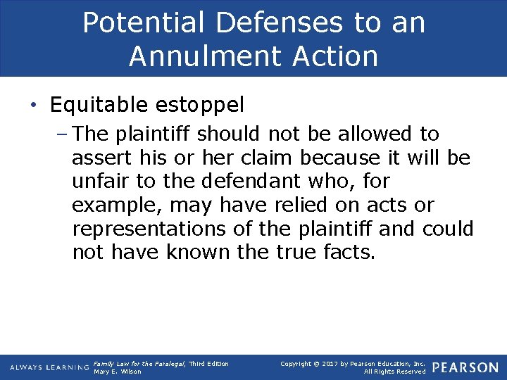 Potential Defenses to an Annulment Action • Equitable estoppel – The plaintiff should not