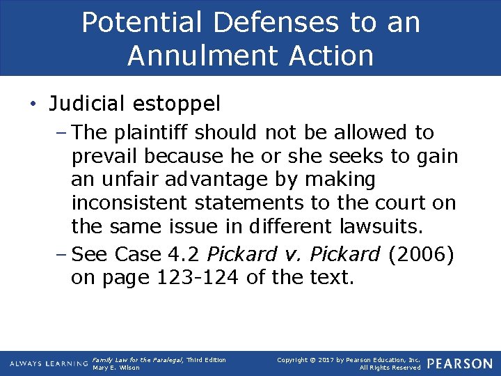 Potential Defenses to an Annulment Action • Judicial estoppel – The plaintiff should not