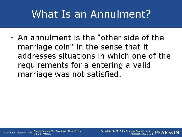 What Is an Annulment? • An annulment is the "other side of the marriage