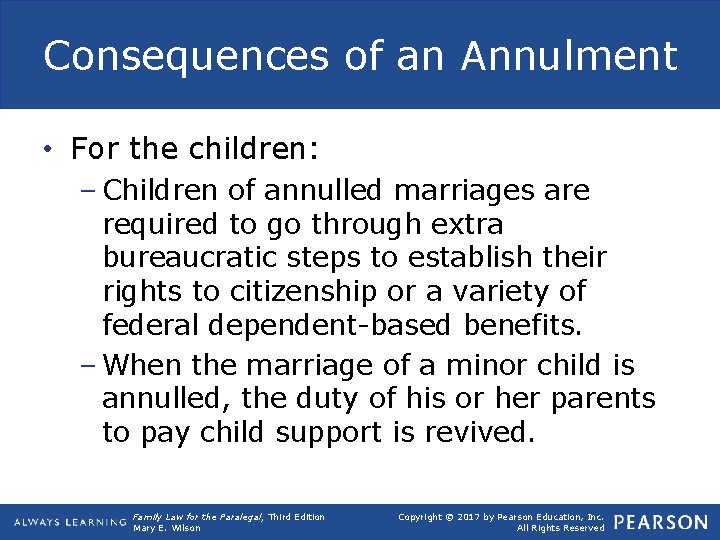 Consequences of an Annulment • For the children: – Children of annulled marriages are