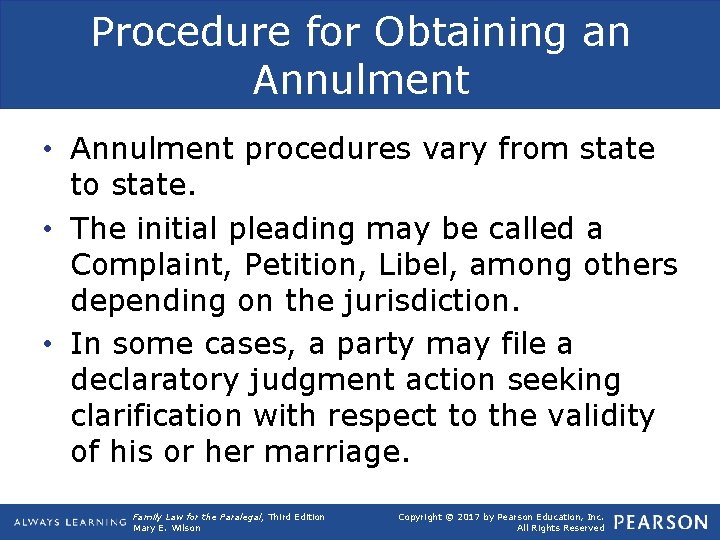 Procedure for Obtaining an Annulment • Annulment procedures vary from state to state. •