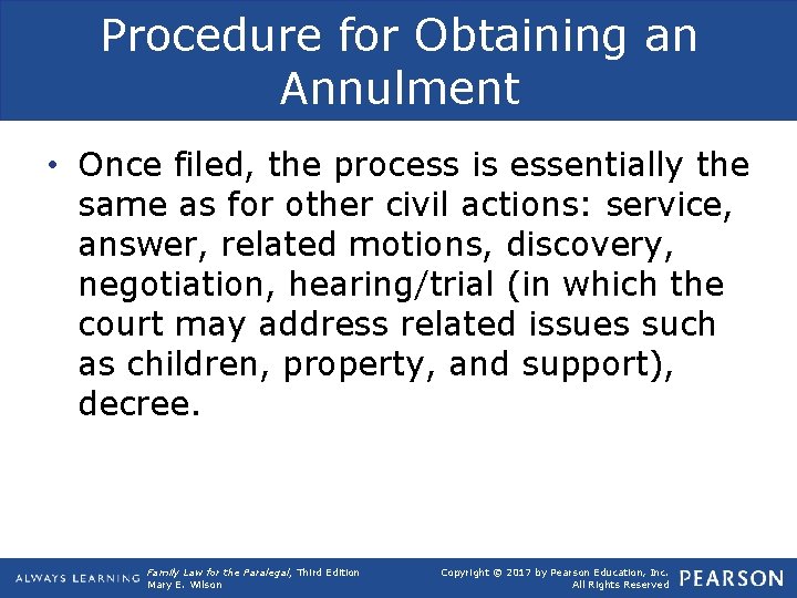 Procedure for Obtaining an Annulment • Once filed, the process is essentially the same