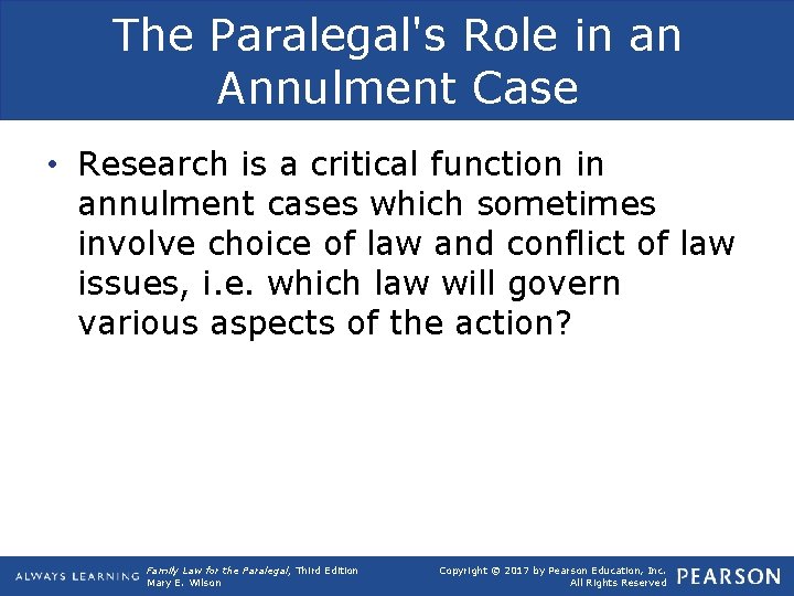 The Paralegal's Role in an Annulment Case • Research is a critical function in