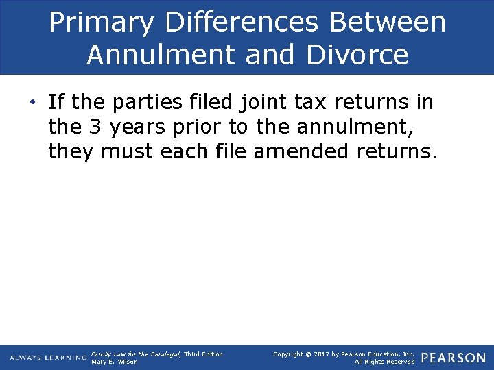 Primary Differences Between Annulment and Divorce • If the parties filed joint tax returns