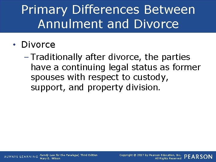 Primary Differences Between Annulment and Divorce • Divorce – Traditionally after divorce, the parties