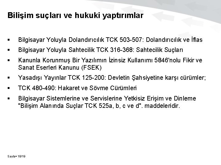 Bilişim suçları ve hukuki yaptırımlar Bilgisayar Yoluyla Dolandırıcılık TCK 503 -507: Dolandırıcılık ve İflas