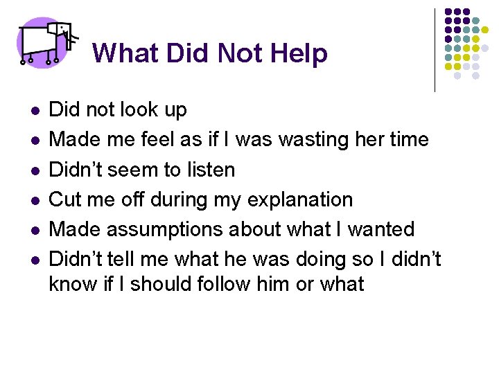 What Did Not Help l l l Did not look up Made me feel