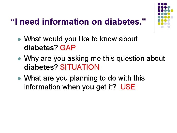 “I need information on diabetes. ” l l l What would you like to