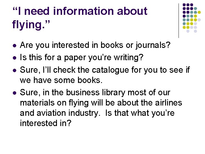 “I need information about flying. ” l l Are you interested in books or