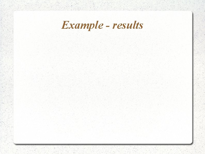 Example - results 