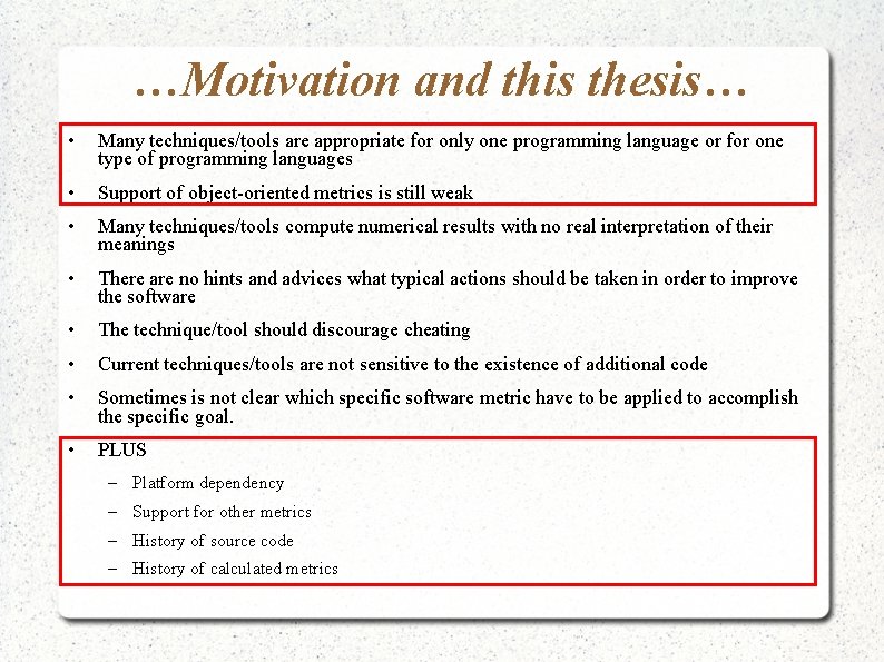 …Motivation and this thesis… • Many techniques/tools are appropriate for only one programming language