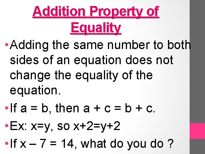 Addition Property of Equality • Adding the same number to both sides of an