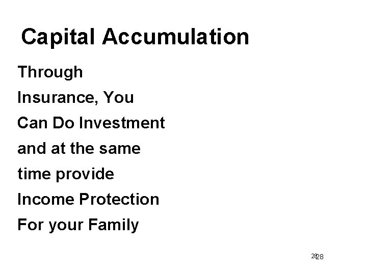 Capital Accumulation Through Insurance, You Can Do Investment and at the same time provide