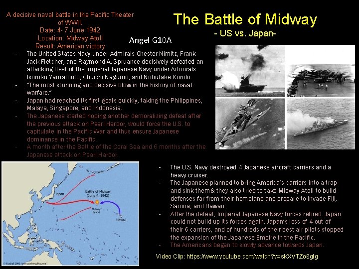 The Battle of Midway A decisive naval battle in the Pacific Theater of WWII.