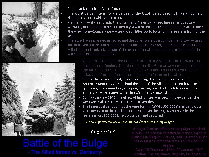 - - The attack surprised Allied forces. The worst battle in terms of casualties