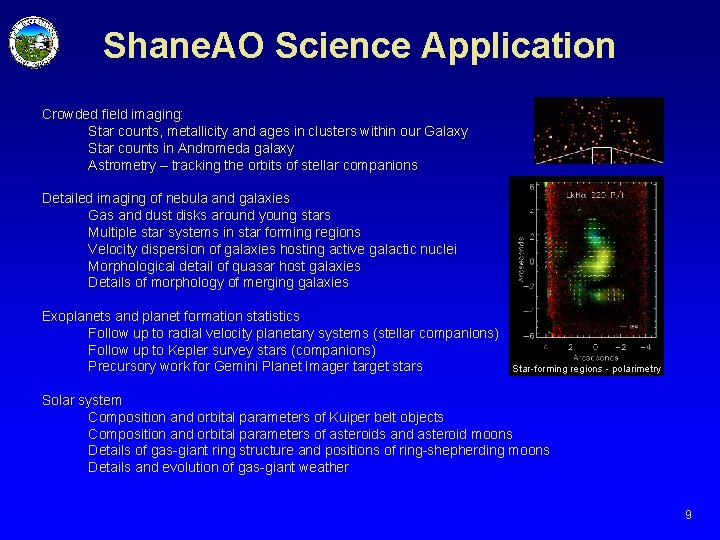 Shane. AO Science Application Crowded field imaging: Star counts, metallicity and ages in clusters Shane. AO Science Application Crowded field imaging: Star counts, metallicity and ages in clusters