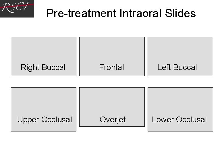 Pre-treatment Intraoral Slides Right Buccal Upper Occlusal Frontal Overjet Left Buccal Lower Pre-treatment Intraoral Slides Right Buccal Upper Occlusal Frontal Overjet Left Buccal Lower