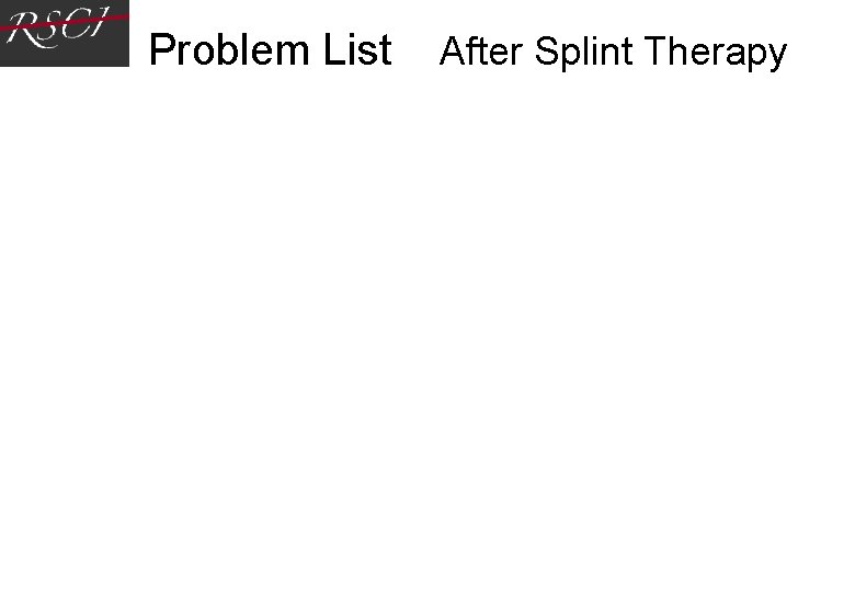 Problem List After Splint Therapy Problem List After Splint Therapy
