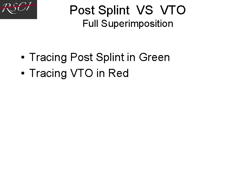 Post Splint VS VTO Full Superimposition • Tracing Post Splint in Green • Tracing Post Splint VS VTO Full Superimposition • Tracing Post Splint in Green • Tracing
