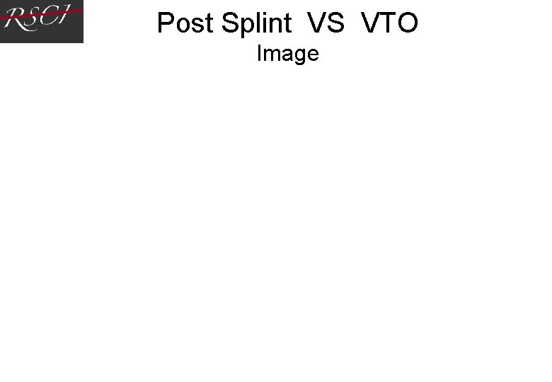 Post Splint VS VTO Image Post Splint VS VTO Image