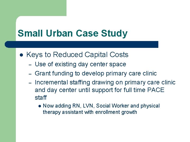Small Urban Case Study l Keys to Reduced Capital Costs – – – Use Small Urban Case Study l Keys to Reduced Capital Costs – – – Use